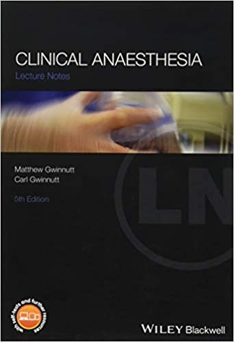 Lecture Notes Clinical Anaesthesia 5th Edition 2017 By Gwinnutt Publisher Wiley