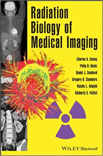 Radiation Biology of Medical Imaging 2014 By Kelsey Publisher Wiley