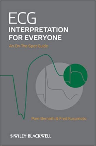 ECG Interpretatlion for Everyone: An On The Spot Guide 2012 By Kusumoto Publisher Wiley