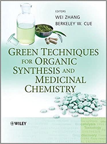 Green Techniques for Organic Synthesis & Medicinal Chemistry 2012 By Zhang Publisher Wiley