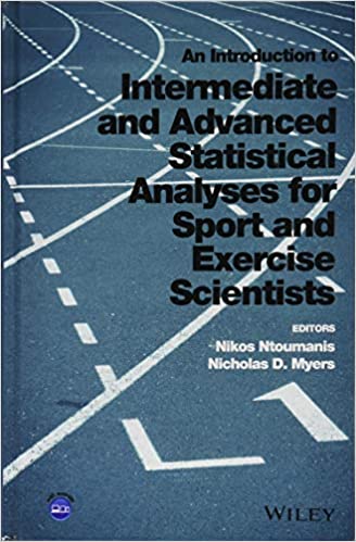 An Introduction to Intermediate and Advanced Statistical Analyses for Sport and Exercise Scientists 2016 By Ntoumanis Publisher Wiley