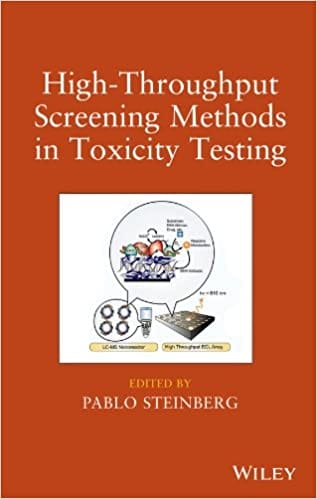 High Throughput Screening Methods in Toxicology Testing 2013 By Steinberg Publisher Wiley