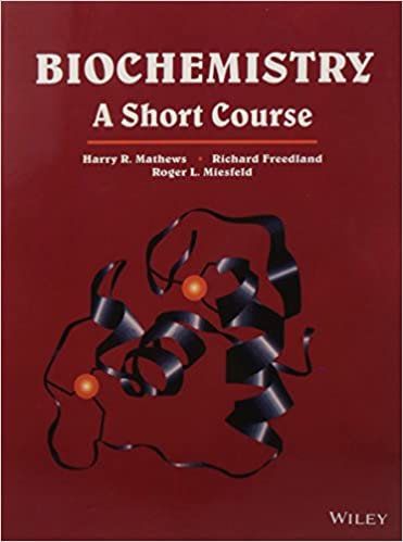 Biochemistry: A Short Course 2014 By Mathews Publisher Wiley