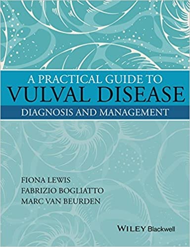 A Practical Guide to Vulval Disease: Diagnosis and Management 2017 By Lewis Publisher Wiley
