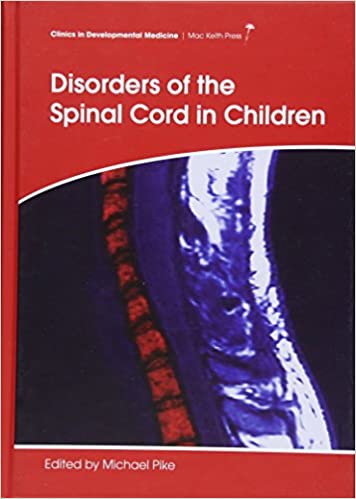 Disorders of the Spinal Cord in Children 2013 By Pike Publisher Wiley