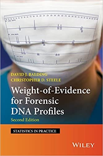 Weight of Evidence for Forensic DNA Profiles 2nd Edition 2015 By Balding D. J Publisher Wiley