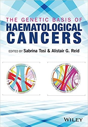 The Genetic Basis of Haematological Cancers 2016 By Tosi Publisher Wiley