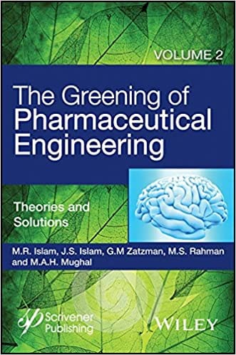 The Greening of Pharmaceutical Engineering Volume 2 2016 By Islam Publisher Wiley
