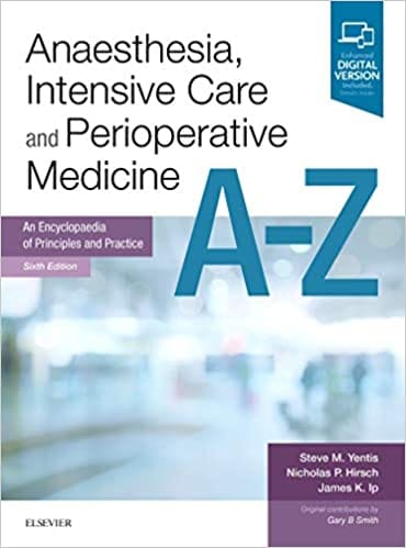 Anaesthesia, Intensive Care and Perioperative Medicine A-Z:An Encyclopaedia of Principles and Practice -6Edition By Steve Publisher From Elsevier