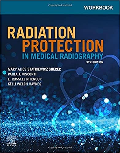 Workbook for Radiation Protection in Medical Radiography 9th Edition 2021 By Sherer Publisher Elsevier