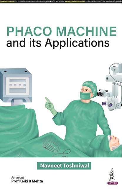 Phaco Machines And Its Applications 1st Edition 2022 By Navneet Toshniwal