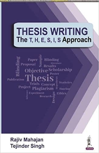 Thesis Writing The T, H, E, S, I, S Approach 1st Edition 2022 By Rajiv Mahajan