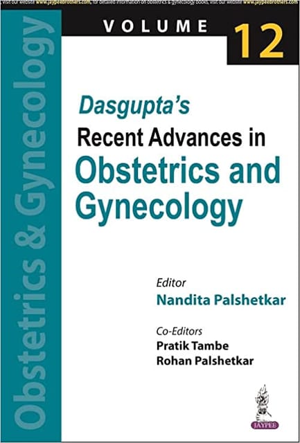 Dasgupta?S Recent Advances In Obstetrics And Gynecology Vol. 12 
 1st Edition 2022 By Nandita Palshetkar