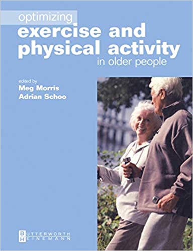 Optimizing Exercise and Physical Activity in Older People 3rd Edition 2003 By Morris