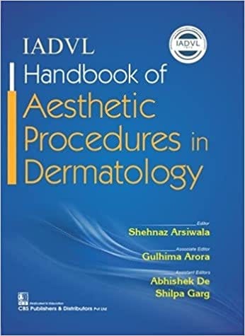 Iadvl Handbook Of Aesthetic Procedures In Dermatology 1st Edition 2024 By Arsiwala S