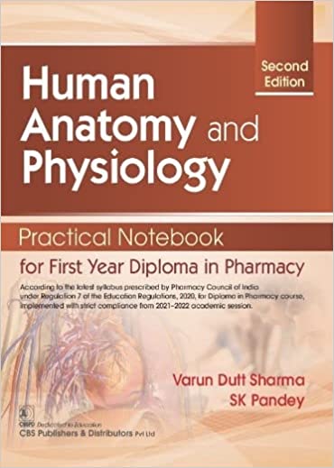 Human Anatomy And Physiology Practical Notebook For First Year Diploma In Pharmacy 2nd Edition 2022 By Sharma V D