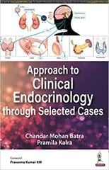Approach To Clinical Endocrinology Through Selected Cases 1st Edition 2022 By Chandar Mohan Batra