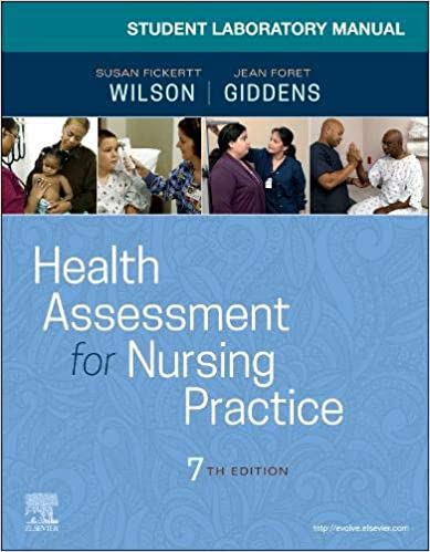 Student Laboratory Manual for Health Assessment for Nursing Practice 7th Edition 2021 By Wilson