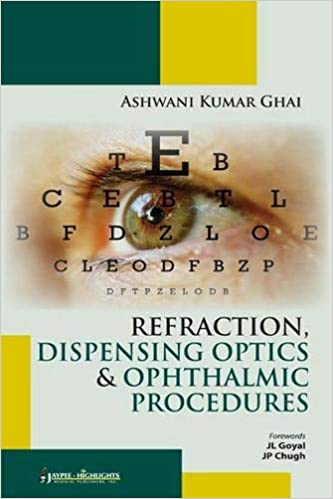 Refraction Dispensing Optics & Ophthalmic Procedures 1st Edition 2013 By Ashwani Kumar Ghai