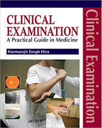 Clinical Examination A Practical Guide In Medicine 1st Edition 2011 By Hira