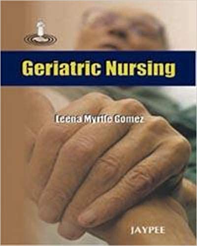 Geriatric Nursing 1st Edition 2009 By Leena Myrtle Gomez
