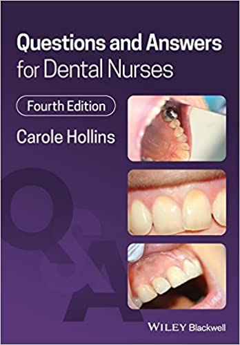 Questions And Answers For Dental Nurses 4th Edition 2022 By Hollins C
