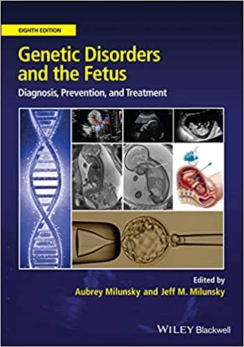Genetic Disorders And The Fetus Diagnosis Prevention And Treatment 8th Edition 2021 By Milunsky A
