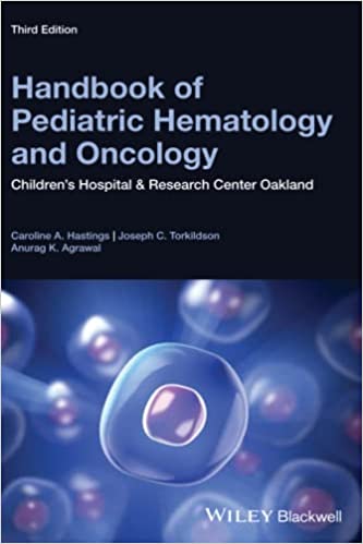 Handbook Of Pediatric Hematology And Oncology Childrens Hospital And Research Center Oakland 3rd Edition 2021 By Hastings C A