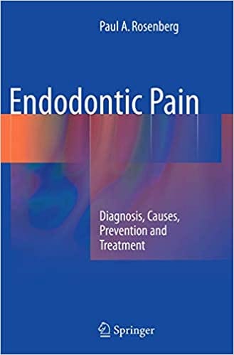 Endodontic Pain Diagnosis Causes Prevention And Treatment 2014 By Rosenberg P A