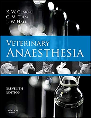 Veterinary Anaesthesia 11th Edition 2013 By Kathy Clarke