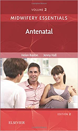 Midwifery Essentials Antenatal Vol 2 2nd Edition 2018 By Baston H