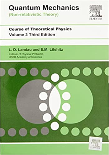 Course Of Theoretical Physics Vol 3 Quantum Mechanics 3rd Edition 2020 By Landau L D