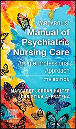Varcarolis Manual Of Psychiatric Nursing Care An Interprofessional Approach 7th Edition 2023 By Halter M J