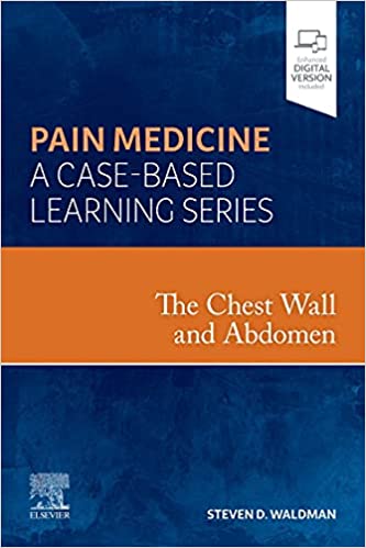 The Chest Wall And Abdomen Pain Medicine A Case Based Learning Series With Access Code 2023 By Waldman S D