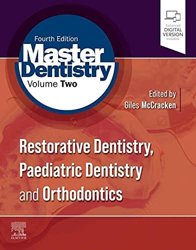 Master Dentistry Volume 2 Restorative Dentistry Paediatric Dentistry And Orthodontics 4th Edition 2022 By Mccracken G