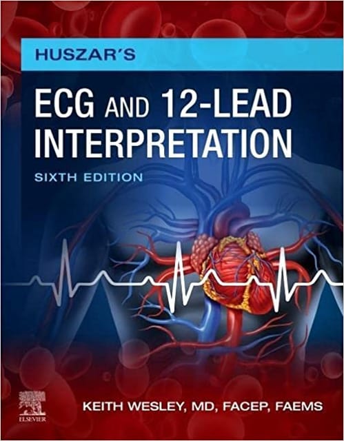 Huszars Ecg And 12 Lead Interpretation 6th Edition 2022 By Wesley K