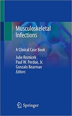 Musculoskeletal Infections A Clinical Case Book 2020 By Reznicek J