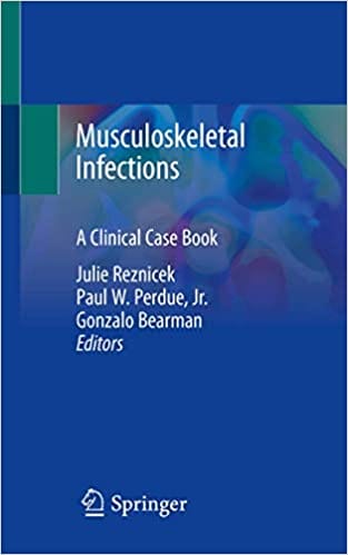 Musculoskeletal Infections A Clinical Case Book 2020 By Reznicek J