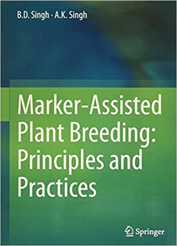 Marker Assisted Plant Breeding Principles And Practices South Asia Edition 2019 By Singh B D