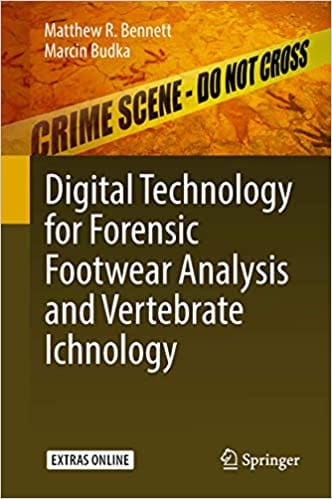 Digital Technology For Forensic Footwear Analysis And Vertebrate Ichnology 2019 By Bennett M R