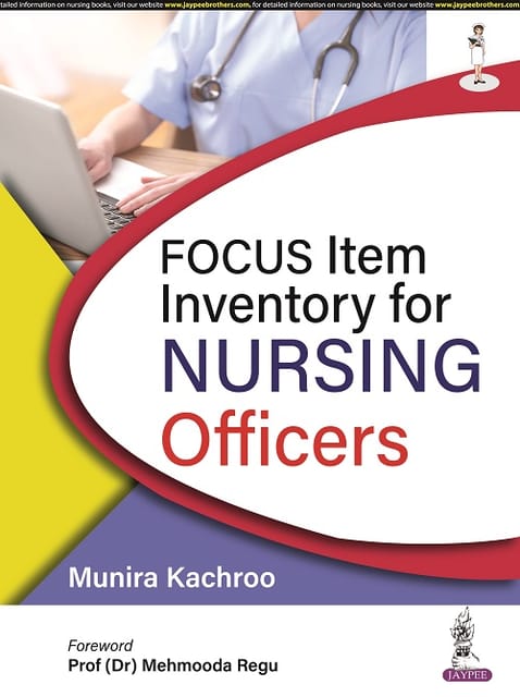 Focus Item Inventory for Nursing Officers 1st Edition 2022 By Munira Kachroo