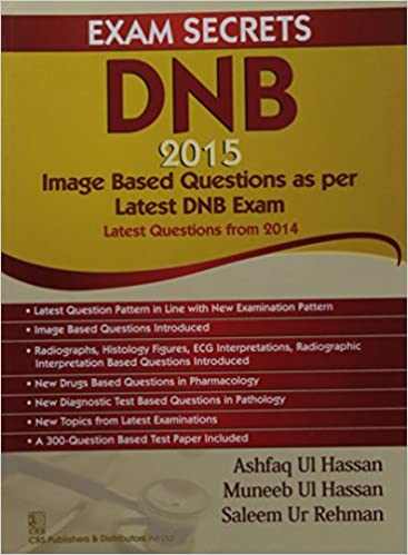 Exam Secrets Dnb 2015 Image Based Questions As Per Latest Dnb Exam Latest Questions From 2014 By Hassan A U