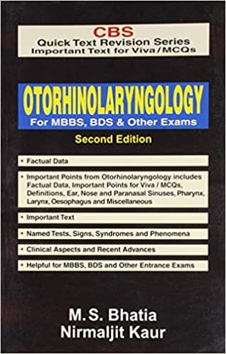 Otorhinolaryngology For Mbbs Bds & Other Exams 2nd Edition Quick Text Revision Series 2012 By Bhatia M S