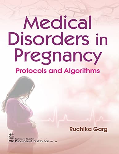 Medical Disorders In Pregnancy Protocols And Algorithms 2022 By Garg R