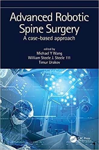 Advanced Robotic Spine Surgery A Case Based Approach 2022 By Wang M Y
