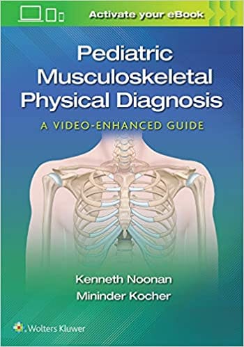 Pediatric Musculoskeletal Physical Diagnosis A Video Enhanced Guide With Access Code 2021 By Noonan K
