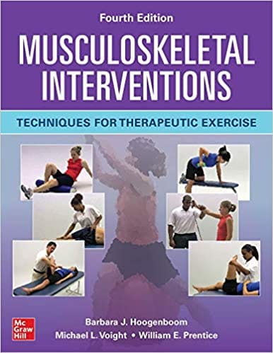 Musculoskeletal Interventions Techniques For Therapeutic Exercise 4th Edition 2021 By Hoogenboom B J