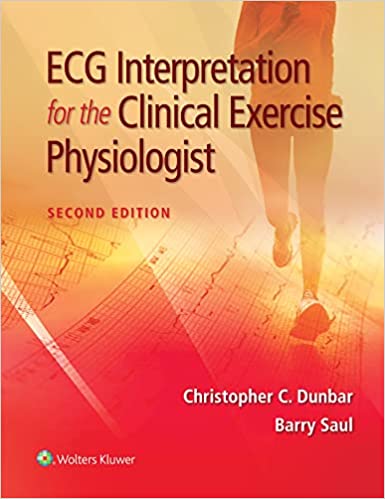 Ecg Interpretation For The Clinical Exercise Physiologist With Access Code 2nd Edition 2023 By Dunbar C C