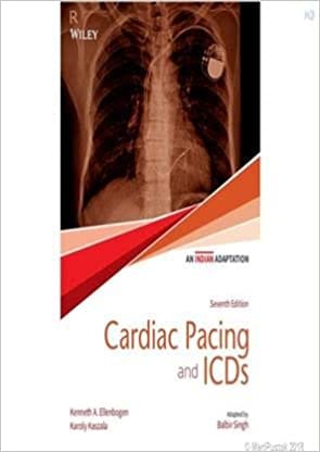Cardiac Pacing And Icds An Indian Adaptation 7th Edition 2022 By Ellenbogen K A