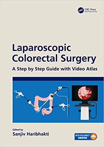 Laparoscopic Colorectal Surgery A Step By Step Guide With Video Atlas 2021 By Haribhakti S